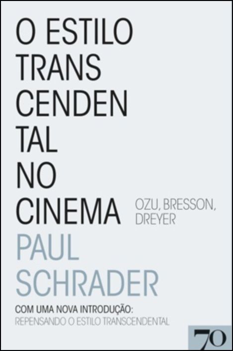 O Estilo Transcendental no Cinema - Ozu, Bresson, Dreyer