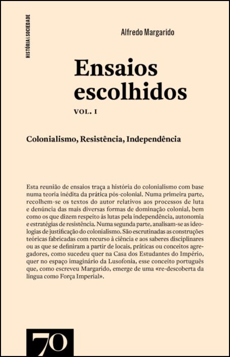 Ensaios Escolhidos - Vol. I - Colonialismo, Resistência, Independência