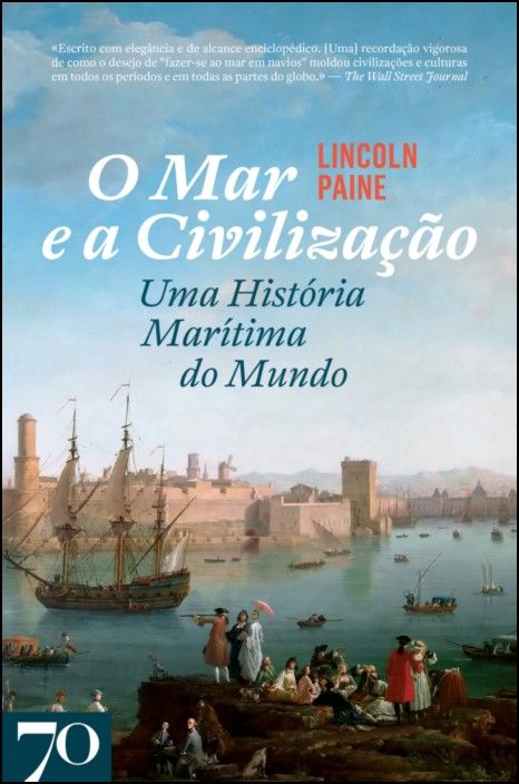 O Mar e a Civilização: uma história marítima do mundo