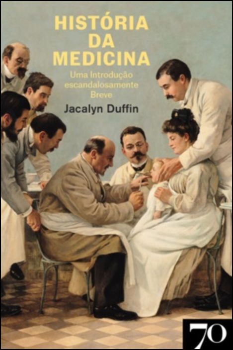 História da Medicina - Uma Introdução Escandalosamente Breve