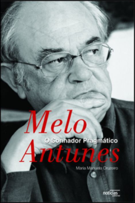 Melo Antunes, O Sonhador Pragmático