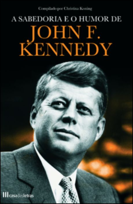 A Sabedoria e o Humor de John F. Kennedy