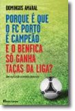 Porque é que o FC Porto é Campeão e o Benfica Só Ganha Taças da Liga? - Uma explicação económico-financeira