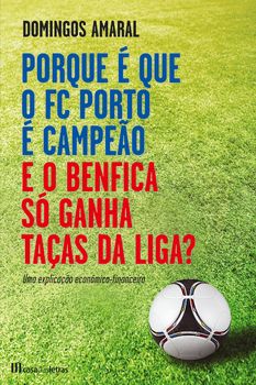 Porque é que o FC Porto é Campeão e o Benfica só Ganha Taças da Liga?