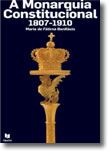 A Monarquia Constitucional - 1807 - 1910