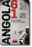 Angola 61 - Guerra Colonial: causas e consequências