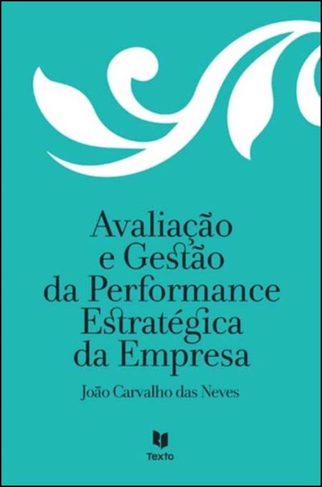 Avaliação e Gestão da Performance Estratégica da Empresa