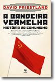 A Bandeira Vermelha - História do Comunismo