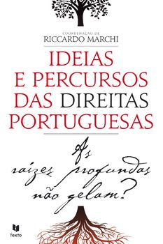 As Raízes Profundas não Gelam? ? Ideias e Percursos das Direitas Portuguesas
