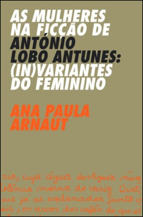 As Mulheres na Ficção de António Lobo Antunes - (In)variantes do Feminino
