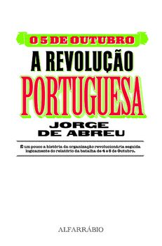 O 5 de Outubro - A Revolução Portuguesa