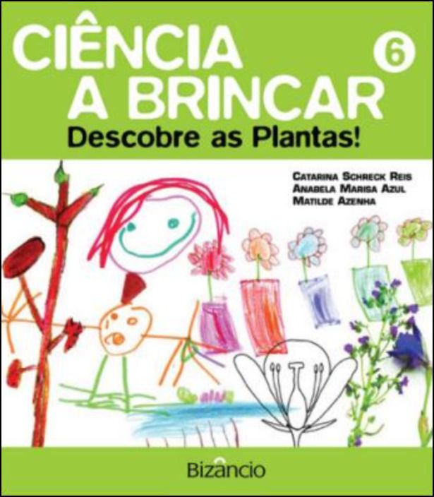 Ciência a Brincar 6 - Descobre as Plantas!
