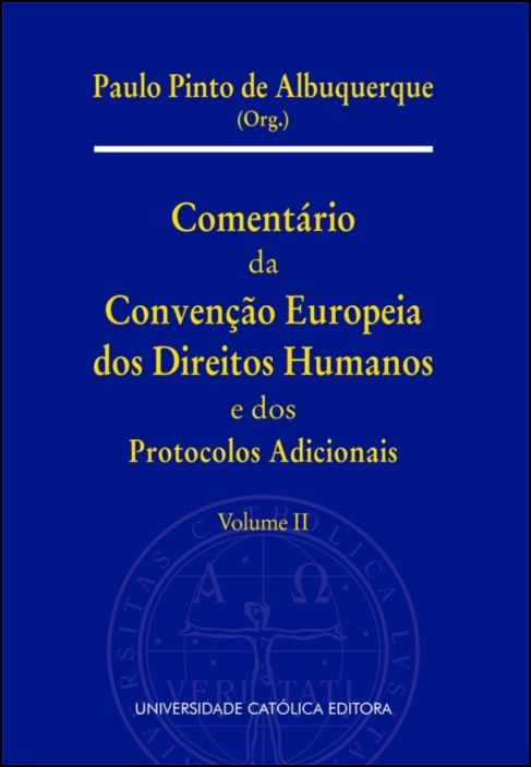 Comentário da Convenção Europeia dos Direitos Humanos e dos Protocolos Adicionais Vol. II