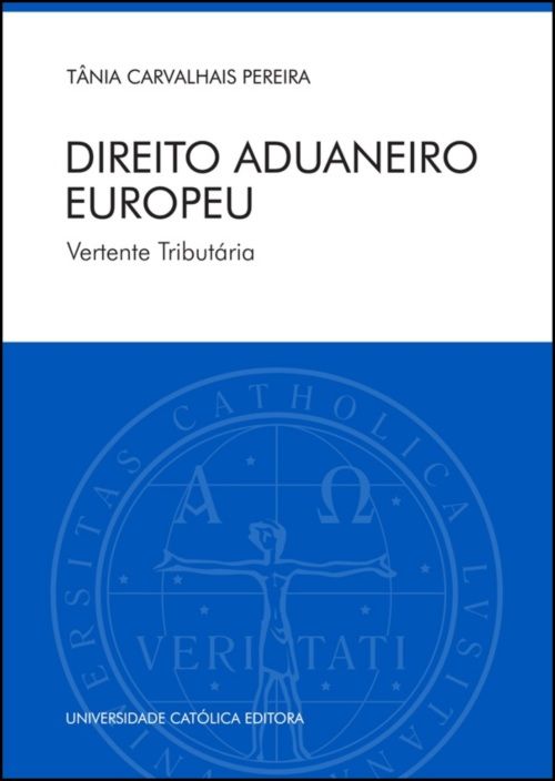 Direito Aduaneiro Europeu - Vertente Tributária