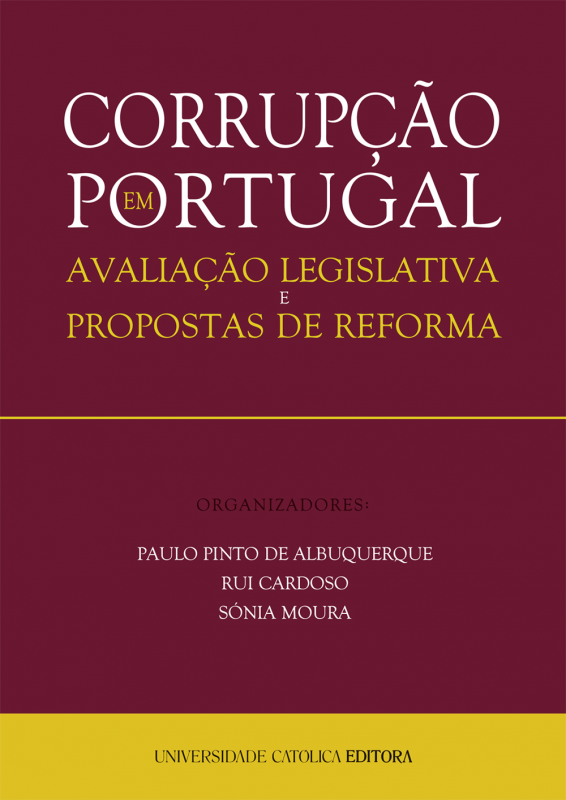 Corrupção em Portugal - Avaliação legislativa e proposta de reforma
