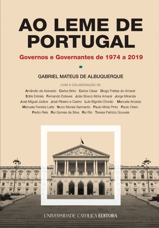Ao Leme de Portugal - Governos e Governantes de 1974 a 2019