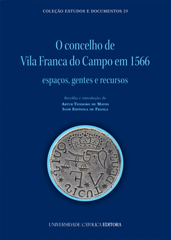 O Concelho de Vila Franca do Campo em 1566 - Espaços, Gentes e Recursos