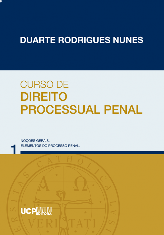 Curso de Direito Processual Penal 1 - Noções gerais. Elementos do processo penal