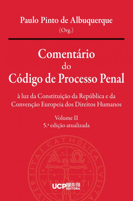 Comentário do Código de Processo Penal - Volume 2 - à luz da Constituição da República e da Convenção Europeia dos Direitos Humanos