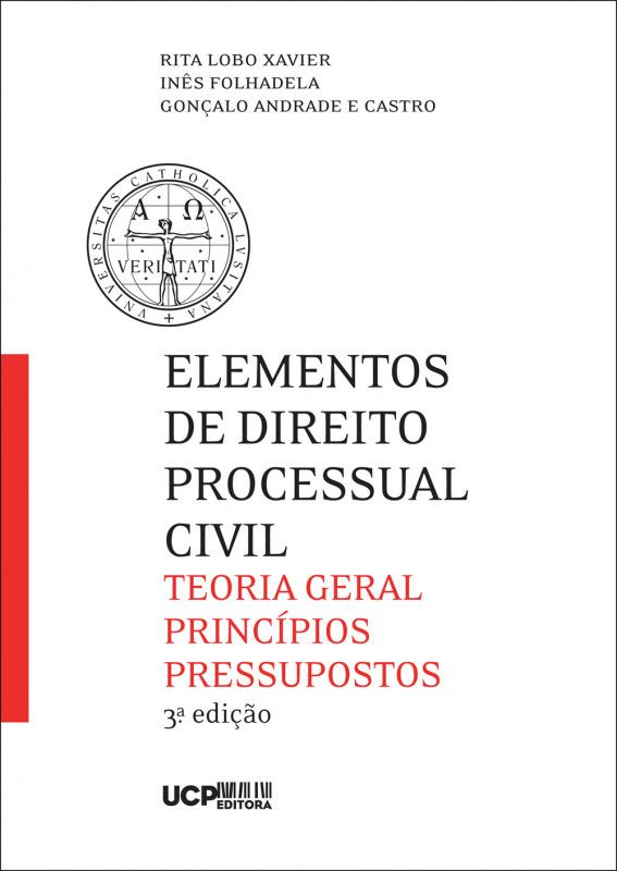Elementos de Direito Processual Civil - Teoria Geral, Princípios, Pressupostos