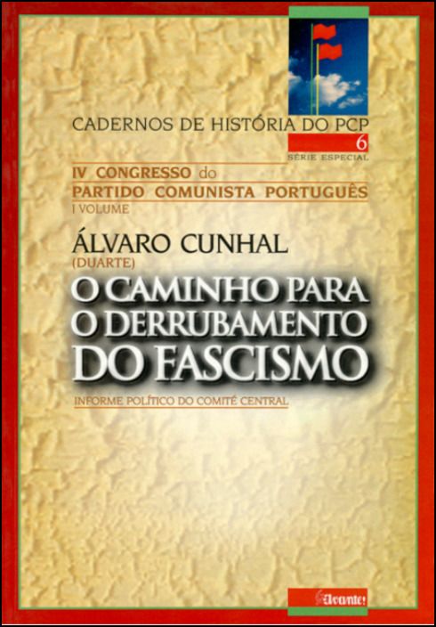 O Caminho para o Derrubamento do Fascismo - IV Congresso PCP