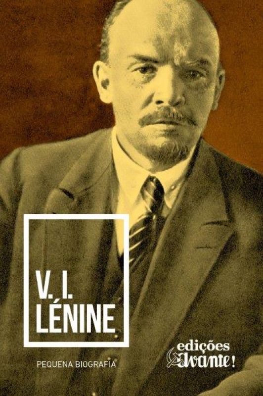 V.I. Lénine - Pequena Biografia