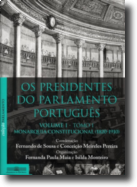 Os Presidentes do Parlamento Português - Monarquia Constitucional (1820-1910), Volume I, 2 Tomos