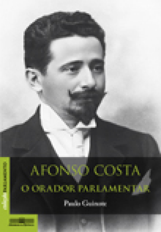 Afonso Costa - o Orador Parlamentar