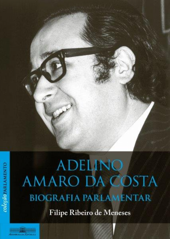 Adelino Amaro da Costa - Biografia Parlamentar