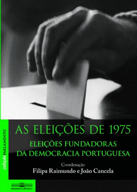 As Eleições de 1975 - Eleições fundadoras da Democracia Portuguesa