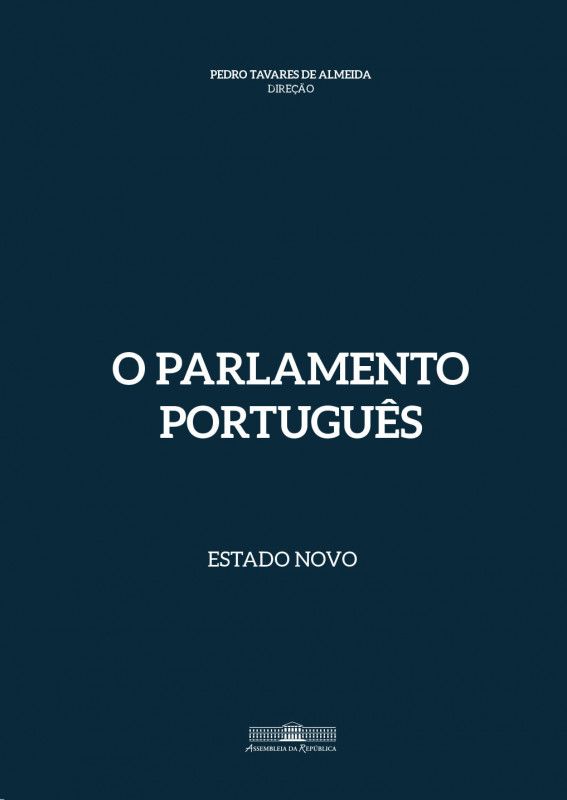 O Parlamento Português - Volume 3 - Estado Novo
