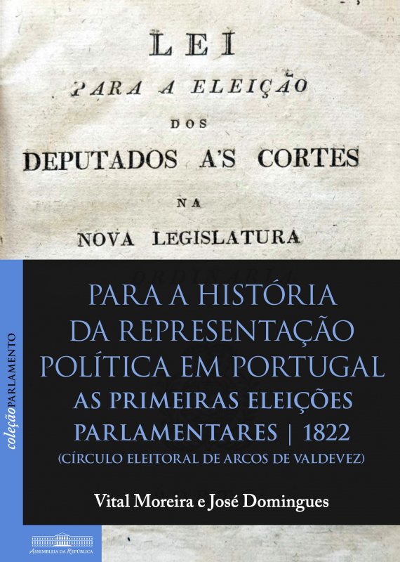 Para a História da Representação Política em Portugal - As primeiras eleições parlamentares - 1822
