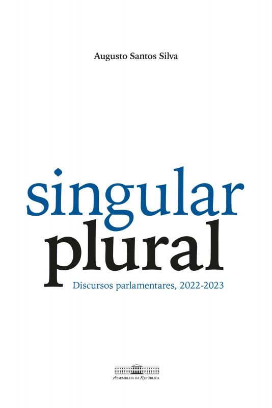 Singular - Plural Discursos Parlamentares, 2022-2023 de Augusto Santos Silva