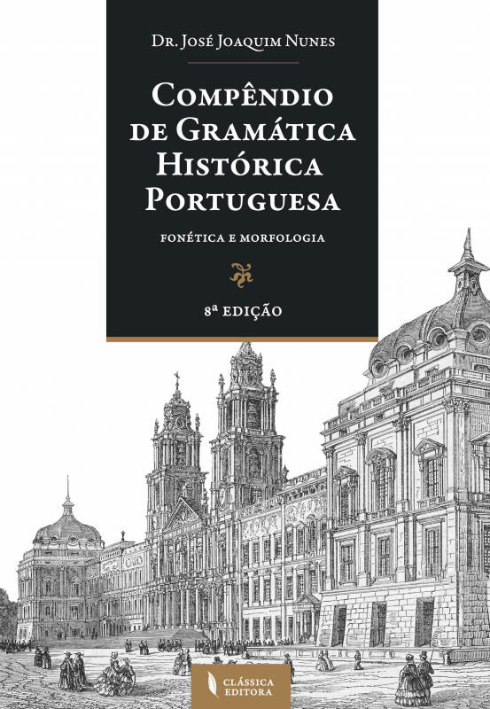 Compêndio de Gramática Histórica Portuguesa - Fonética e Morfologia