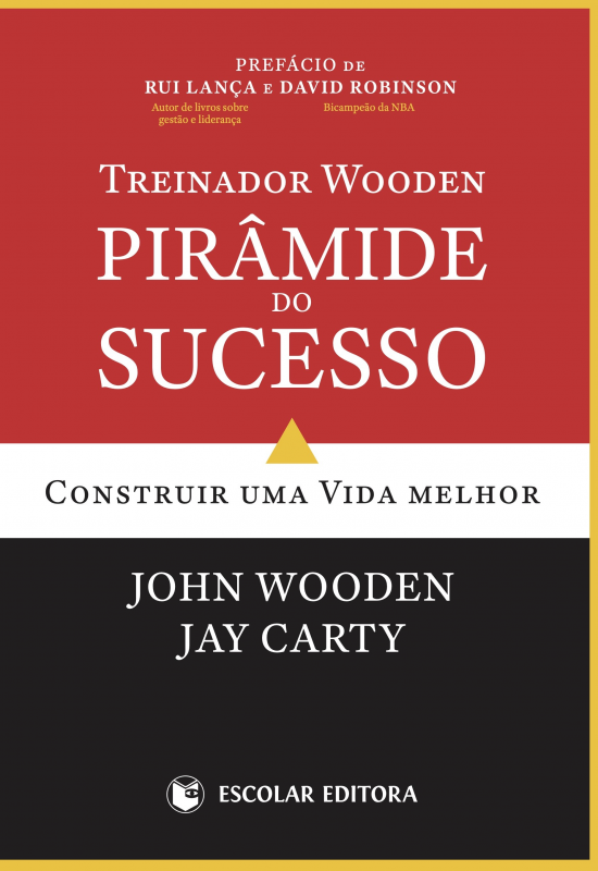 Treinador Wooden - Pirâmide do Sucesso - Construir Uma Vida Melhor