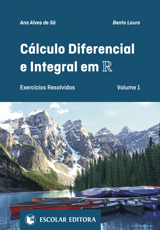 Cálculo Diferencial e Integral em R - Volume 1 - Exercícios Resolvidos