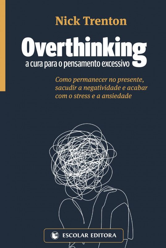 Overthinking - A Cura para o Pensamento Excessivo