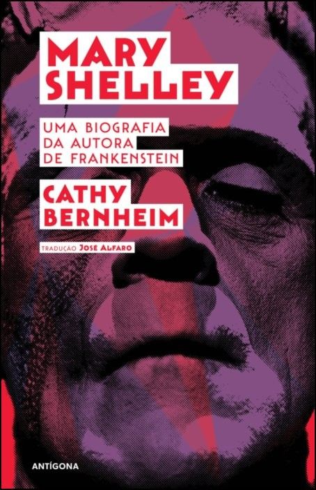 Mary Shelley - Uma Biografia da Autora de Frankenstein