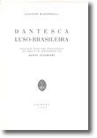 Dantesca Luso-Brasileira - Subsídios para uma Bibliografia da Obra e do Pensamento de Dante Alighieri