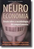 Neuroeconomia  - Ensaio sobre a sociobiologia do comportamento