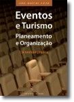 Eventos e Turismo - Planeamento e Organização - Da Teoria á Prática