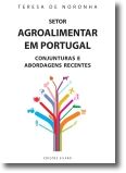 Setor Agroalimentar em Portugal: 
Conjunturas e Abordagens Recentes