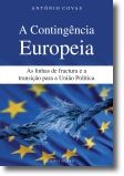 A Contingência Europeia - As Linhas de Fractura e a Transição Para a União Polít