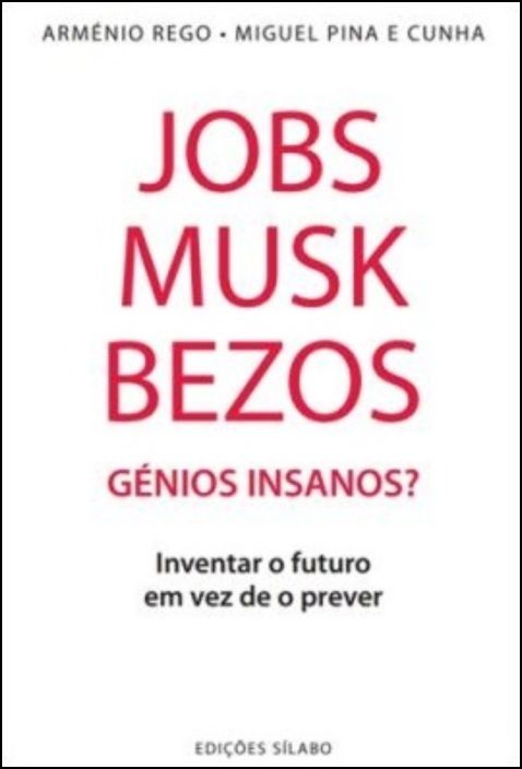 Jobs, Musk, Bezos: Génios Insanos?