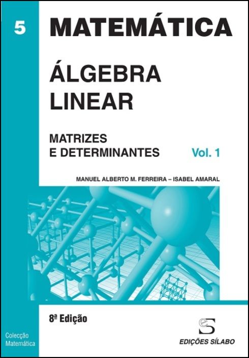 Álgebra Linear - Vol. 1 - Matrizes e Determinantes