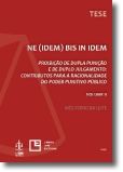 NE (IDEM) BIS IN IDEM - Proibição de Dupla Punição e de Duplo Julgamento- Volume II