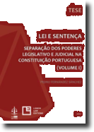 Lei e Sentença Volume I - Separação dos Poderes Legislativo e Judicial na Constituição Portuguesa
