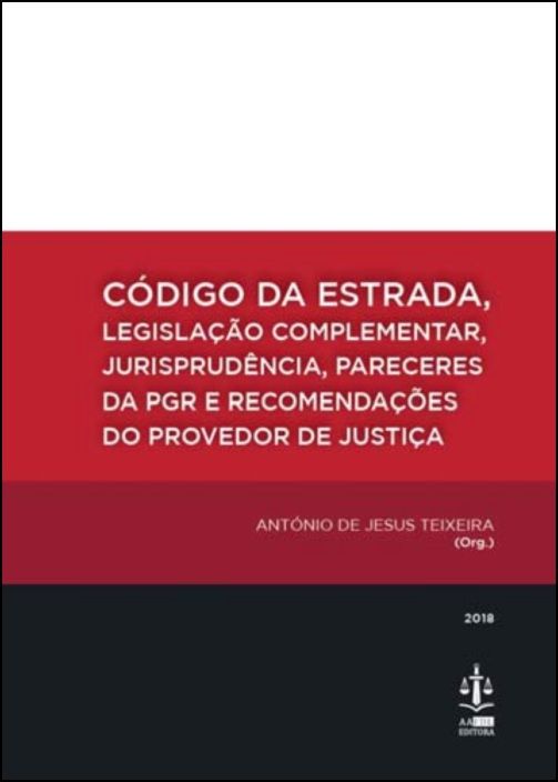 Código da Estrada - Legislação Complementar, Jurisprudência, Pareceres da PGR e Recomendações do Provedor de Justiça