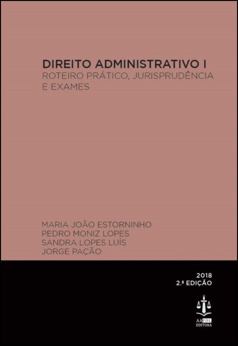 Direito Administrativo I - Roteiro Prático, Jurisprudência e Exames