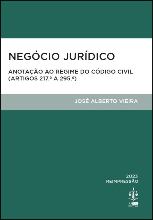Negócio Jurídico - Anotação ao Regime do Código Civil (Artigos 217º a 295º)